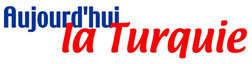 Aujourd'hui la Turquie